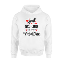 Load image into Gallery viewer, My dog is my valentine custom dog's Name shirt, valentine gift for dog mom dog dad - FSD1326D08