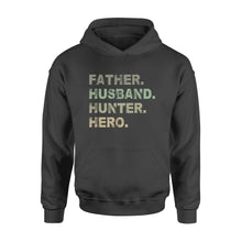 Load image into Gallery viewer, Father Husband Hunter Hero Father's Day Gift - Father &amp; Hunter Hoodie Gift - FSD61