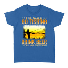 Load image into Gallery viewer, I just want to go fishing, drink beer, take naps and forget things D03 NQS2608 Standard Women's T-shirt