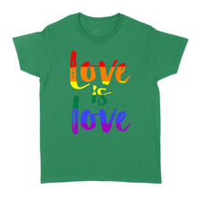 Load image into Gallery viewer, Love is Love - LGBT - Standard Women's T-shirt