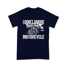 Load image into Gallery viewer, I Don't Snore I Dream I'm Motorcycle - Biker Men T-shirt, Cool Cruiser Rider Shirt for Dad, Grandpa, Husband| NMS10