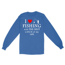 Load image into Gallery viewer, Fishing with the Best Catch of my life Husband/Boyfriend Mans Fishing Gifts Valentine's Day Gift Long Sleeve - FSD2924 D06
